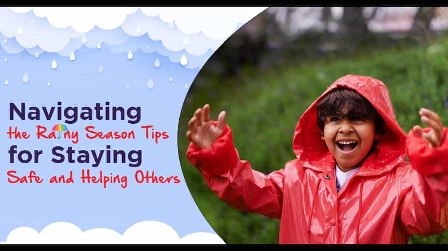 Navigating the Rainy Season: Tips for Staying Safe and Helping Others 